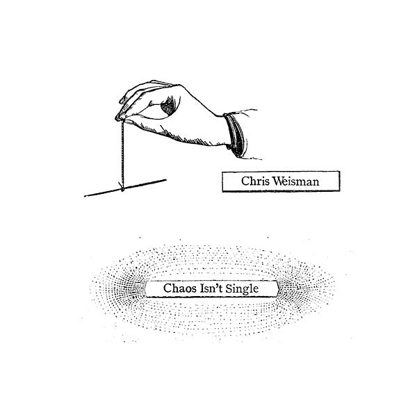 CHRIS WEISMAN | Chaos Isn't Single - Vinyl