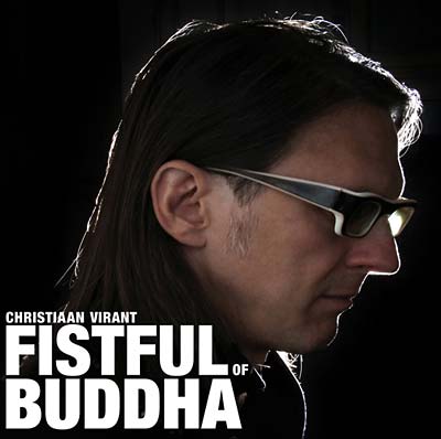 CHRISTIAAN VIRANT | Fistful of Buddha - CD