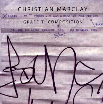 CHRISTIAN MARCLAY | Graffiti Composition - CD