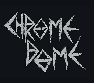CHROME DOME | Chrome Dome - CD