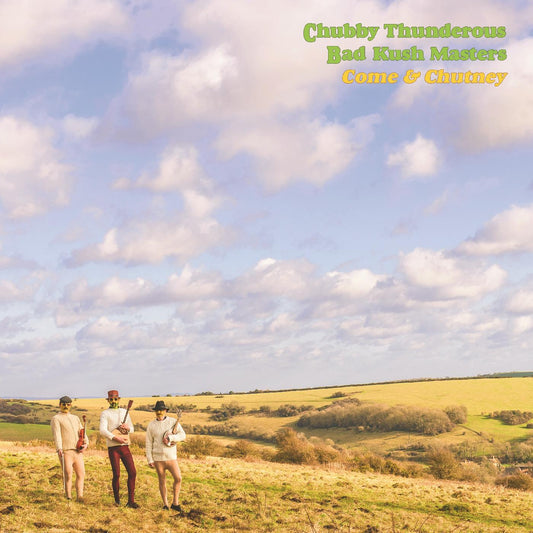 Chubby Thunderous Bad Kush Masters | Come & Chutney - CD