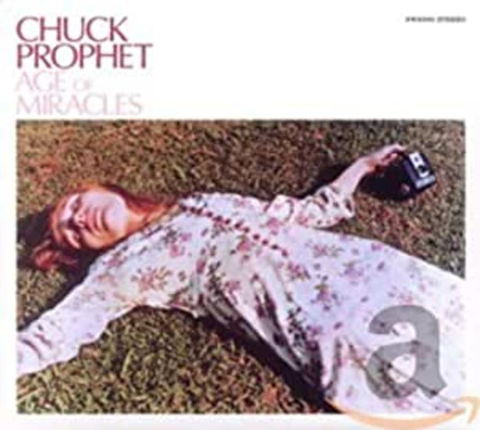 Chuck Prophet | The Age Of Miracles - CD