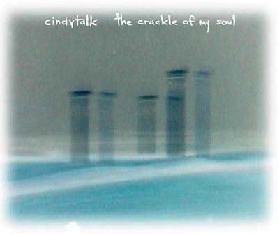 Cindytalk | The Crackle Of My Soul - CD