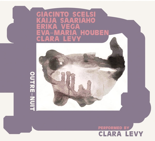 Clara Levy | Houben Outre-Nuit: Performing Scelsi, Saariaho, Vega - CD