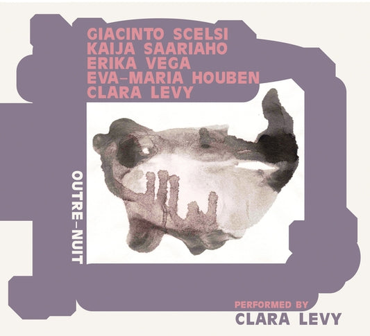Clara Levy | Houben Outre-Nuit: Performing Scelsi, Saariaho, Vega - CD