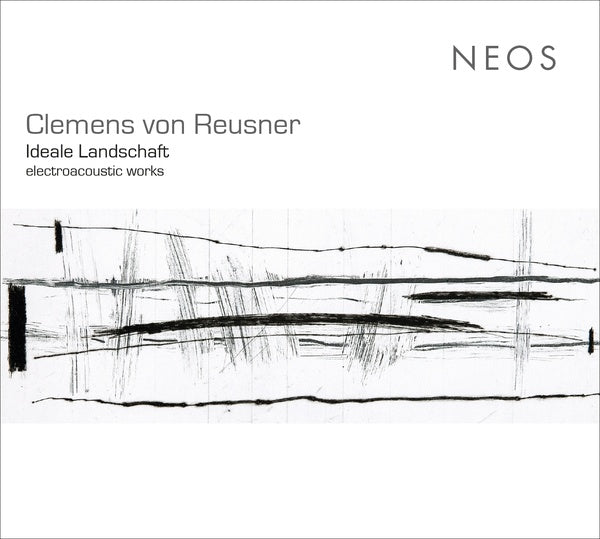 CLEMENS VON REUSNER | Ideale Landschaft - electroacoustic works - CD