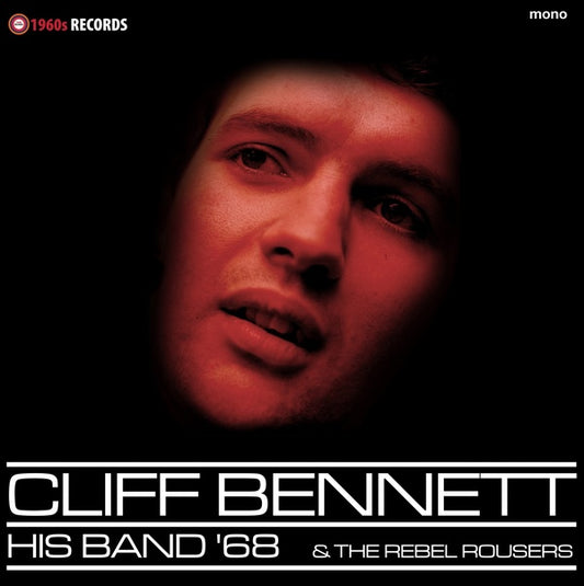 CLIFF BENNETT | His Band '68 & The Rebel Rousers - Vinyl