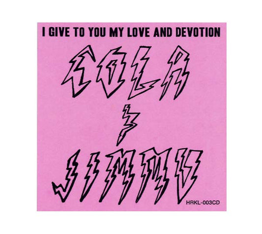 COLA & JIMMU | I Give to You My Love and Devotion - CD