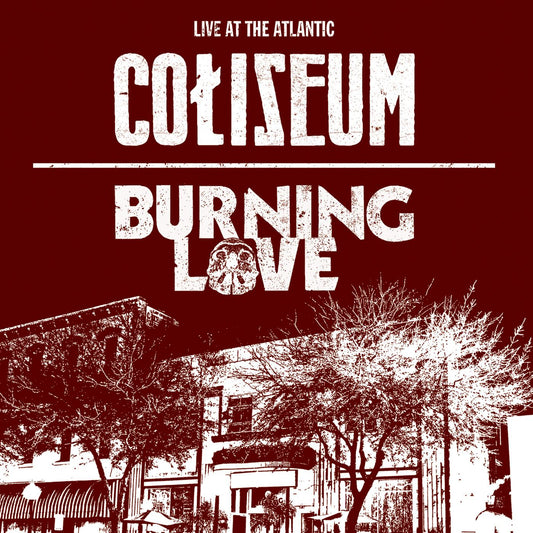 Coliseum/Burning Love | Live At The Atlantic - CD