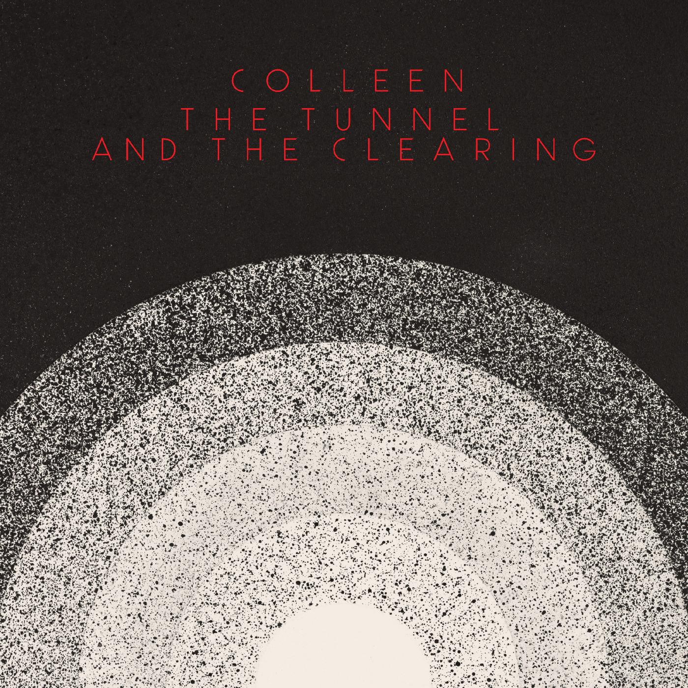 Colleen | The Tunnel and the Clearing - Vinyl