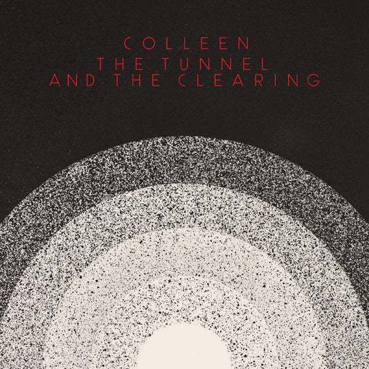 Colleen | The Tunnel and the Clearing - Vinyl
