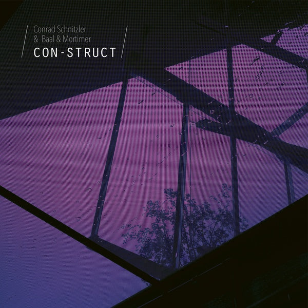 CONRAD SCHNITZLER & BAAL & MORTIMER | Con-Struct - Vinyl
