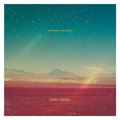 COSMIC COWBOYS | Zero Gravity Love Remixes - Vinyl
