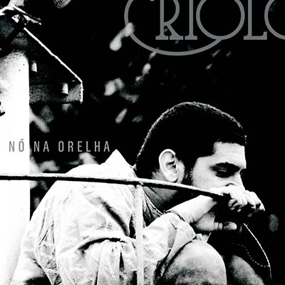 CRIOLO | No Na Orelha - CD