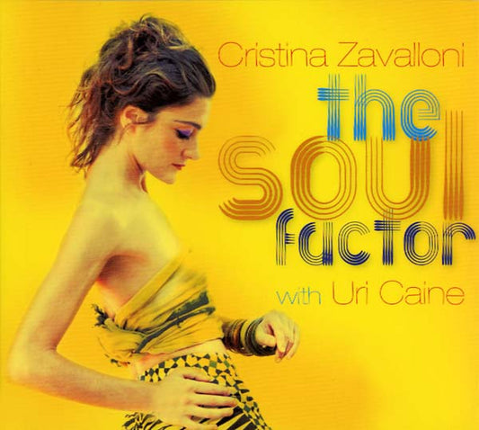 CRISTINA ZAVALLONI WITH URI CAINE | The Soul Factor - CD