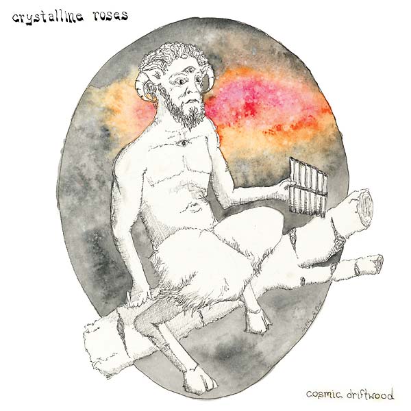 CRYSTALLINE ROSES | Cosmic Driftwood - Vinyl