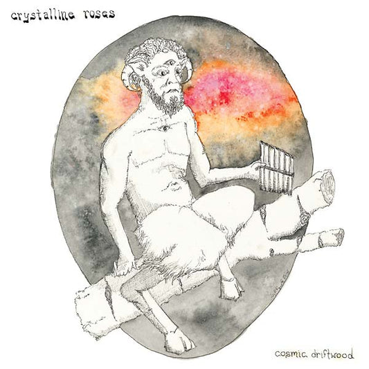 CRYSTALLINE ROSES | Cosmic Driftwood - Vinyl