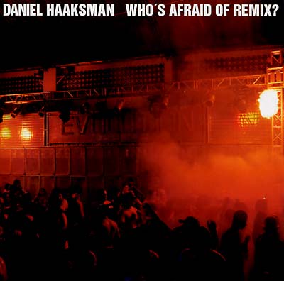 DANIEL HAAKSMAN | Who's Afraid Of Remix? - Vinyl