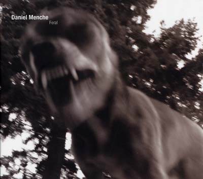 DANIEL MENCHE | Feral - CD