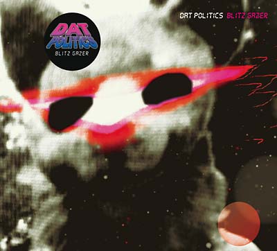 DAT POLITICS | Blitz Gazer - CD