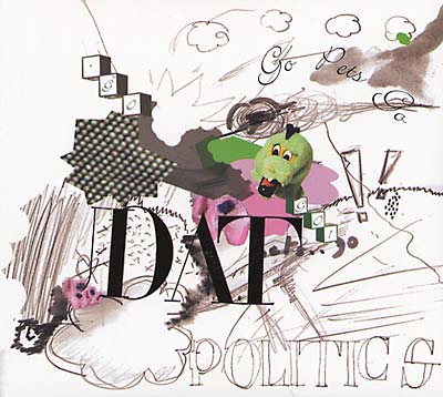 DAT POLITICS | Go Pets Go - CD