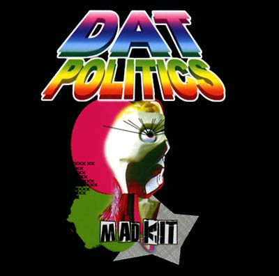 DAT POLITICS | Mad Kit - CD