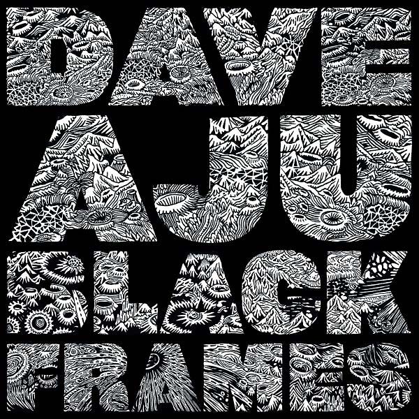 DAVE AJU | Black Frames - Vinyl