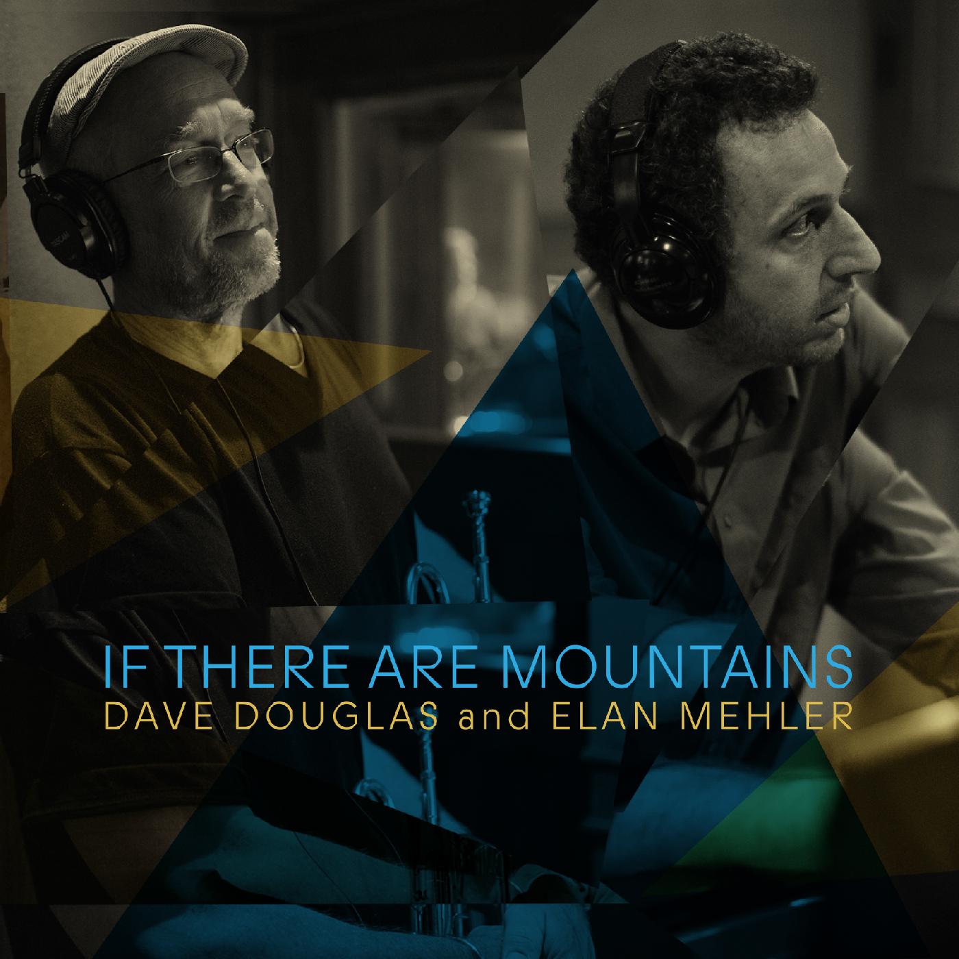 Dave and Elan Mehler Douglas | If There Are Mountains - CD