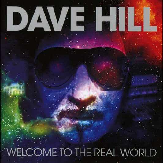 Dave Hill | Welcome To The Real World (Remixed & Remastered) - CD