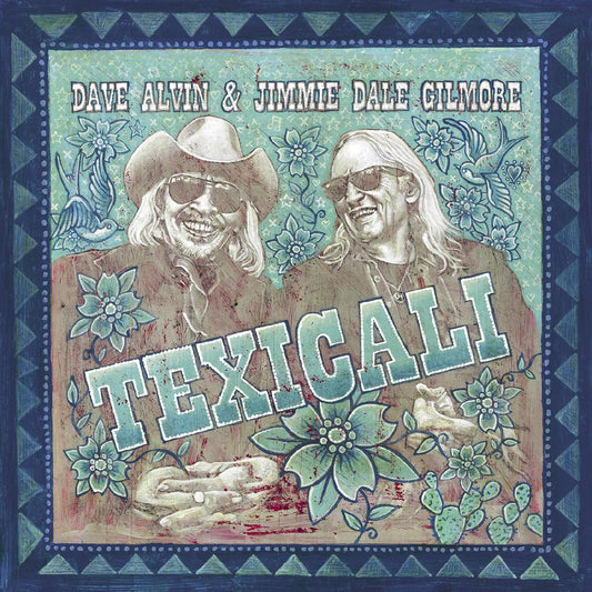 Dave & Jimmie Dale Gilmore Alvin | TexiCali - CD