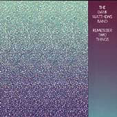 Dave Matthews Band | REMEMBER TWO THINGS - CD