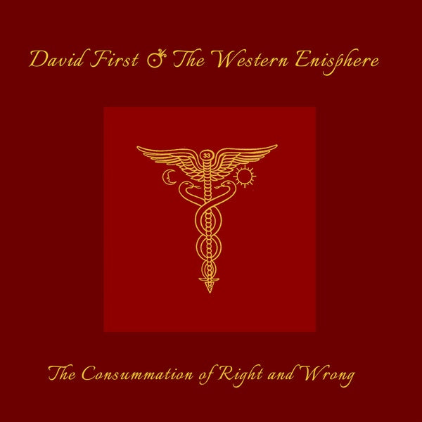 DAVID FIRST & THE WESTERN ENISPHERE | The Consummation of Right and Wrong - CD