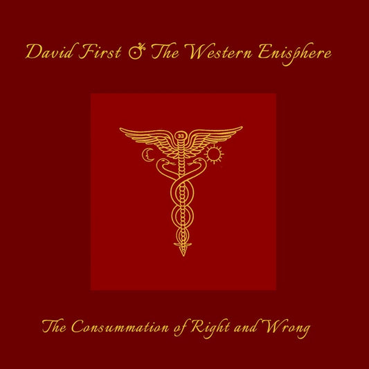 DAVID FIRST & THE WESTERN ENISPHERE | The Consummation of Right and Wrong - CD