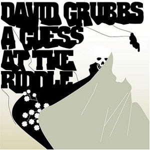 David Grubbs | A Guess at the Riddle - CD