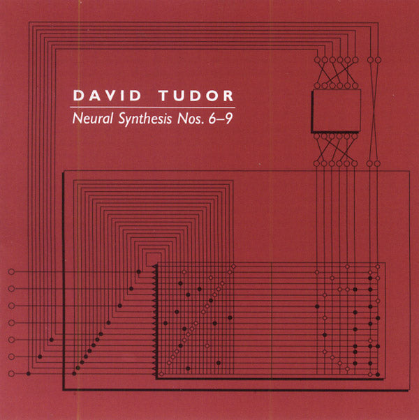 DAVID TUDOR | Neural Synthesis Nos. 6-9 - CD