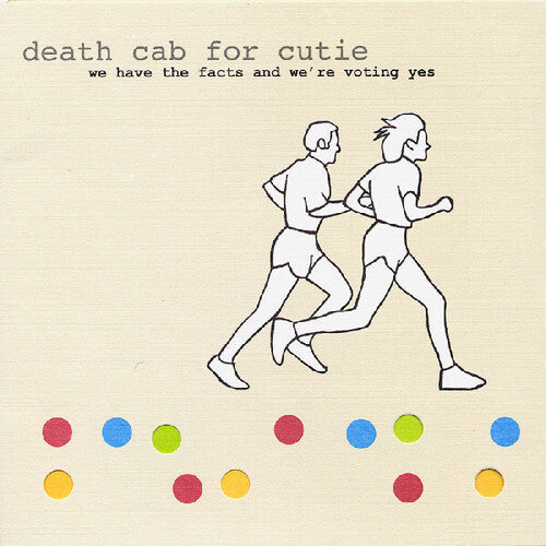 Death Cab For Cutie | We Have The Facts And We're Voting Yes - Vinyl
