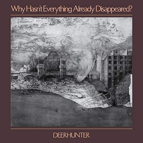 Deerhunter | Why Hasn't Everything Already Disappeared - Vinyl