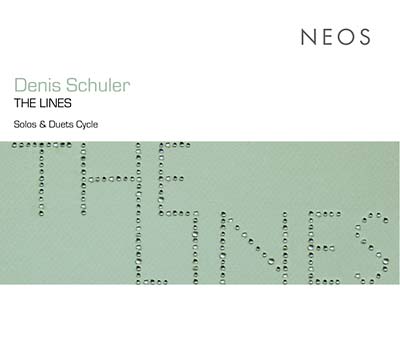 DENIS SCHULER | The Lines: Solos & Duets Cycle - CD