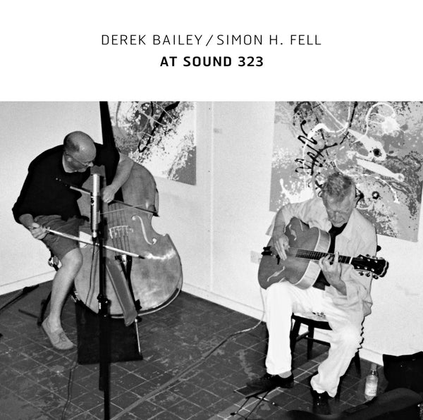 DEREK BAILEY/SIMON H. FELL | At Sound 323 - Vinyl