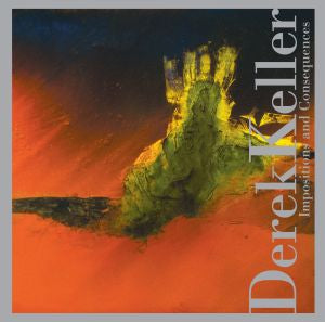 Derek Keller | Impositions And Consequences - CD
