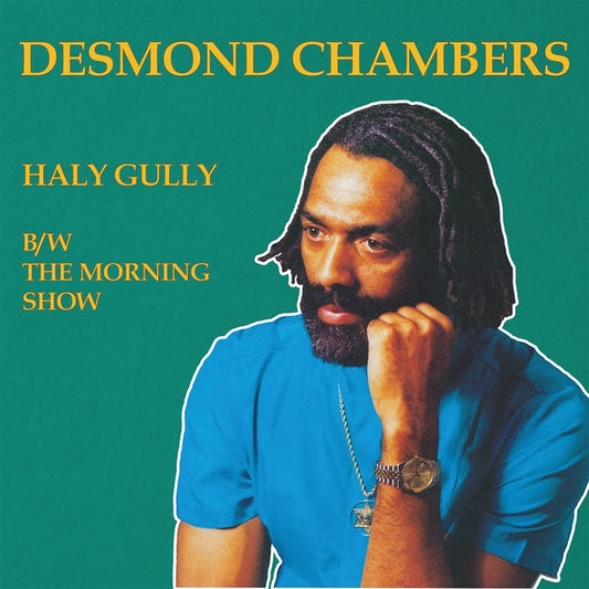 DESMOND CHAMBERS | Haly Gully b/w The Morning Show - Vinyl