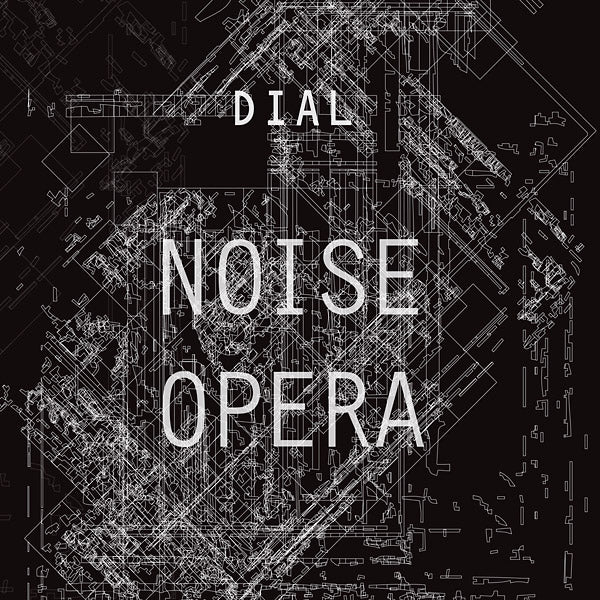 DIAL | Noise Opera - Vinyl