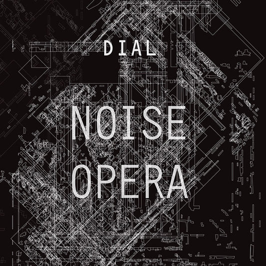 DIAL | Noise Opera - Vinyl