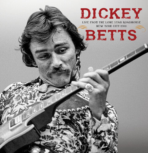 Dickey Betts | Live From The Lone Star Roadhouse New York City 1988 (2 Lp) - Vinyl
