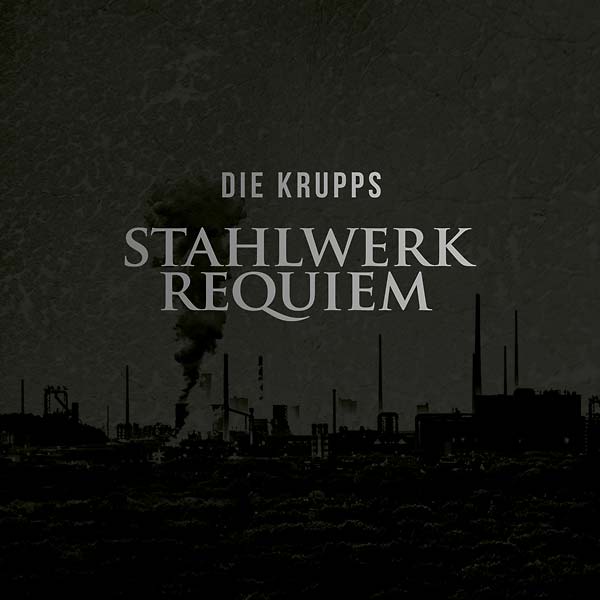 DIE KRUPPS | Stahlwerkrequiem - Vinyl