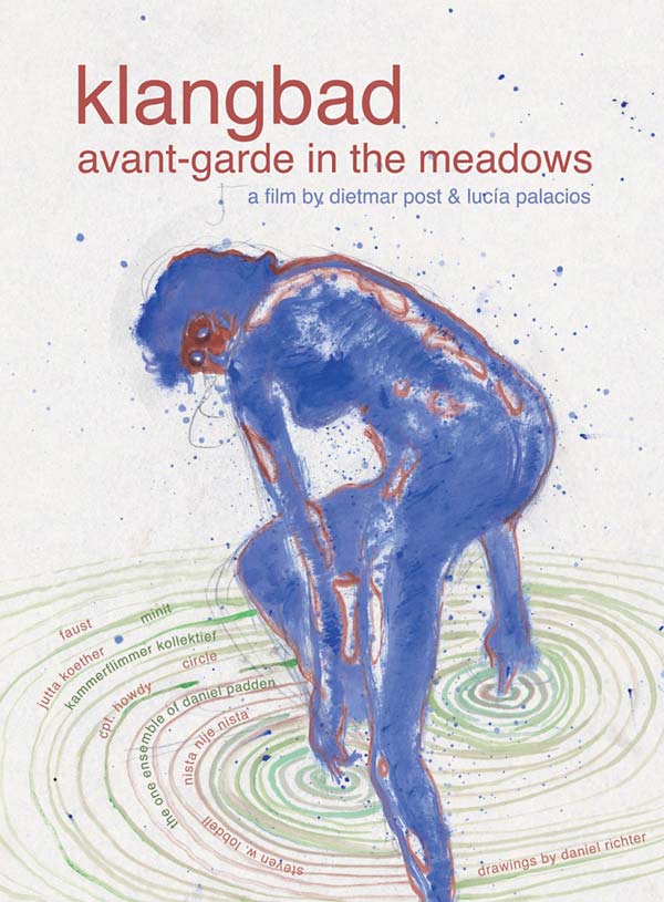 DIETMAR POST & LUCIA PALACIOS | Klangbad: Avant-Garde in the Meadows/Faust: Live at Klangbad Festival - DVD