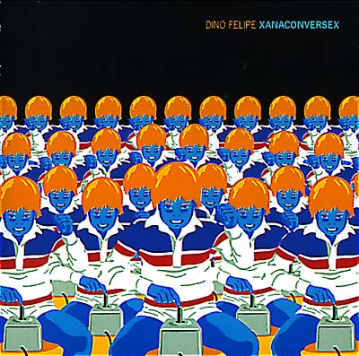 DINO FELIPE | Xanaconversex - CD
