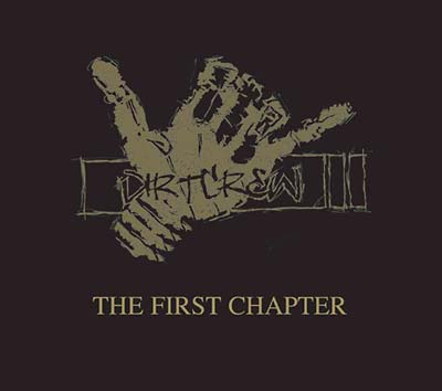 DIRT CREW | The First Chapter - CD