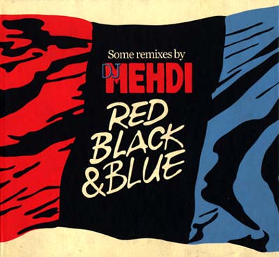 DJ MEHDI | Red, Black & Blue: Some Remixes By DJ Mehdi - CD