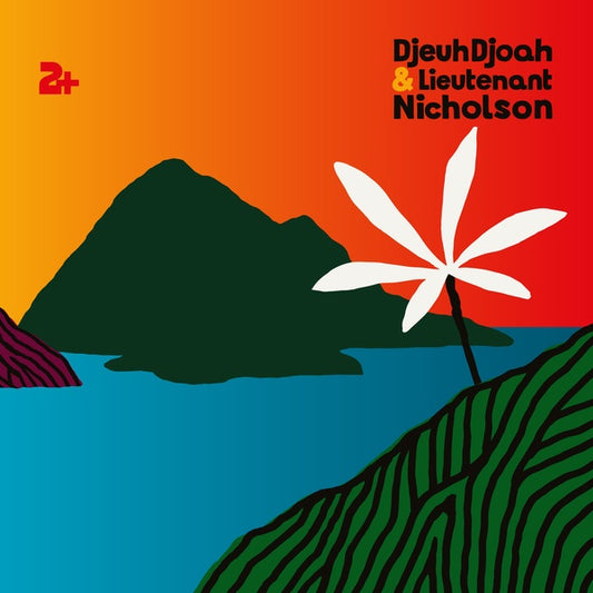 DJEUHDJOAH & LIEUTENANT NICHOLSON | 2+ - CD